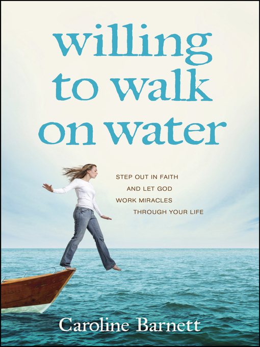 Title details for Willing to Walk on Water by Caroline Barnett - Available